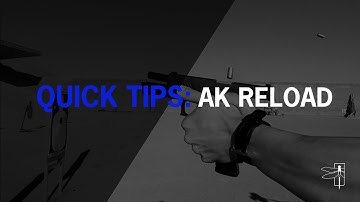 Quick Tips: Ak Reload Deliberate Practice