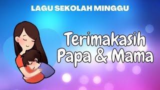 Lagu Pujian Anak Sekolah Minggu Terbaru - TERIMAKASIH PAPA MAMA