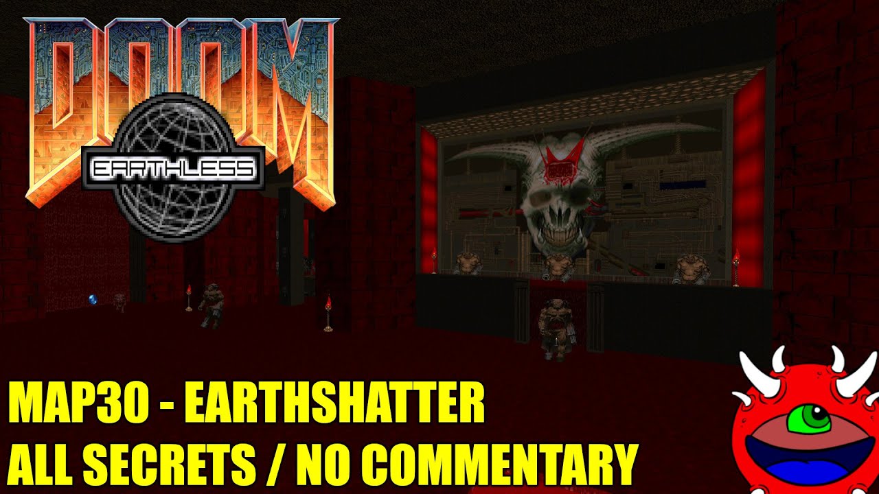 Doom: Earthless - MAP30 Earthshatter - All Secrets No Commentary Gameplay