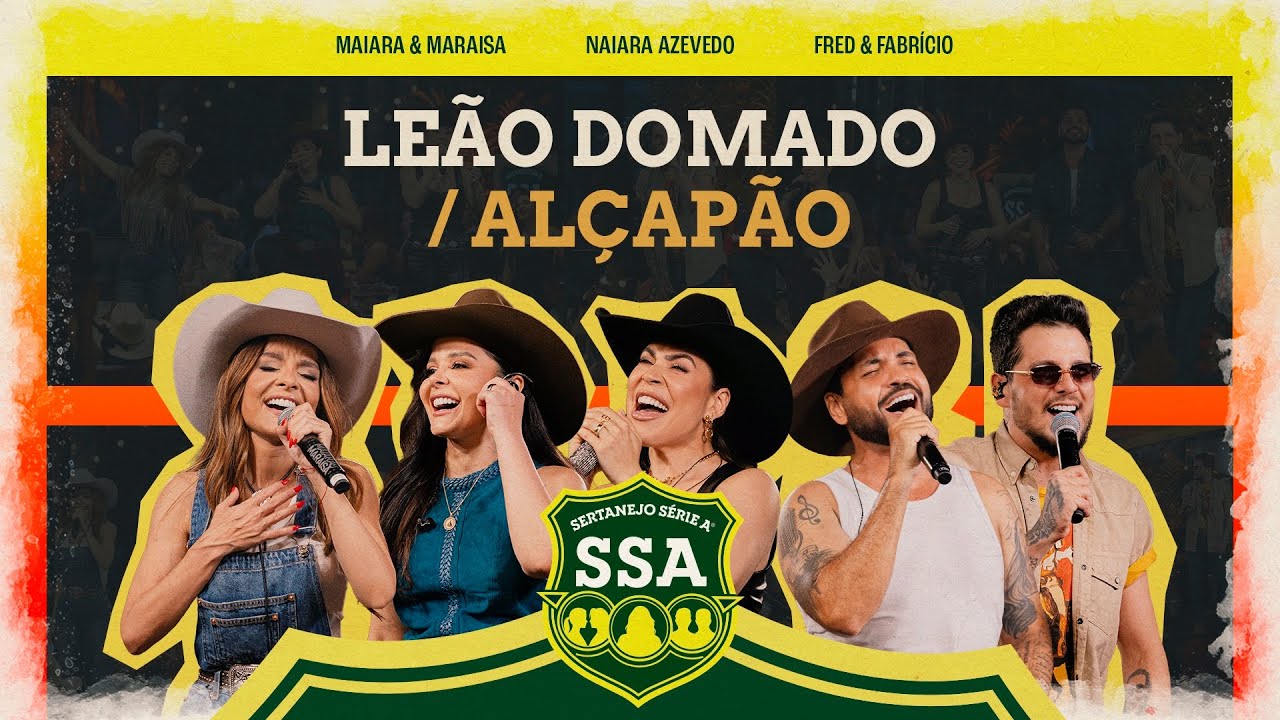 Maiara & Maraisa, Naiara, Fred & Fabricio - LEÃO DOMADO / ALÇAPÃO [ SERTANEJO SÉRIE A ]