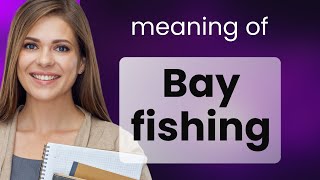 Exploring the Depths of Language: "Bay Fishing" Uncovered