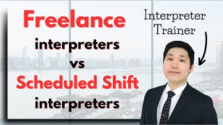 On-Demand Freelance Interpreters or Working Scheduled Shifts