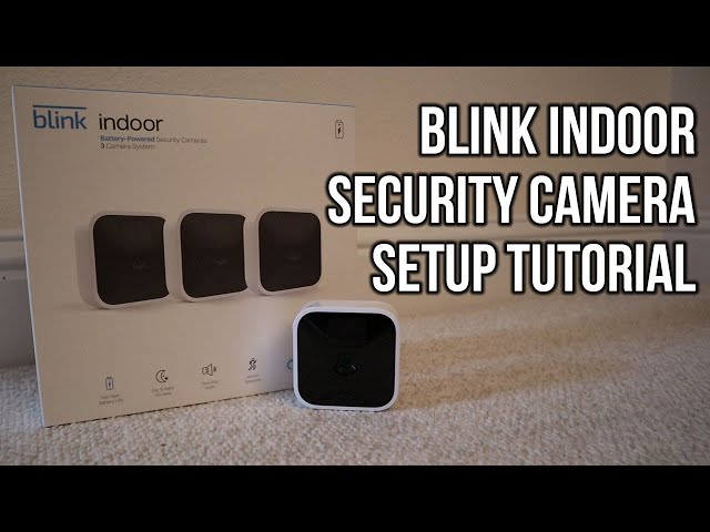 Blink Indoor/Outdoor Security Camera System Setup Tutorial 