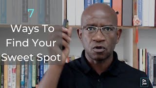 Dr Joe -  Finding Your Sweet Spot Intro