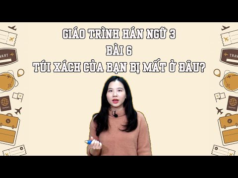 Video Tự học tiếng Trung | Bài 6 | Giáo trình Hán Ngữ 3 |... - youtube