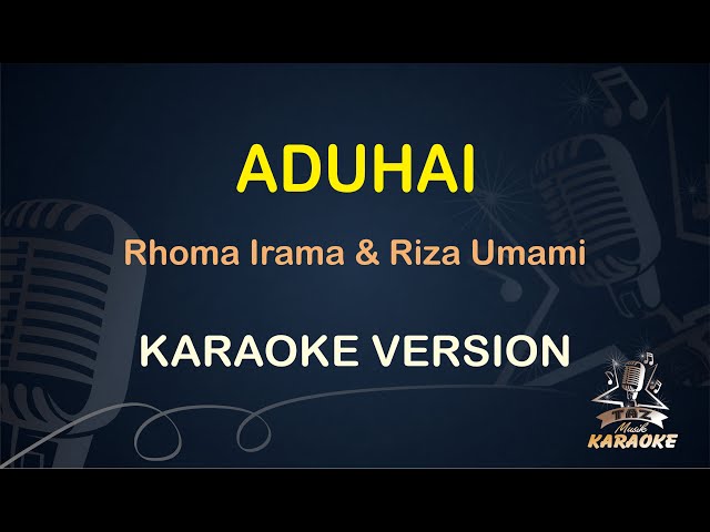 ADUHAI KARAOKE || Rhoma Irama u0026 Riza Umami - Karaoke Dangdut || Koplo HD Audio class=