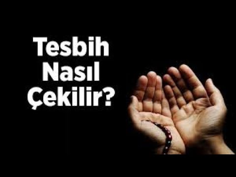 Tesbih nasıl çekilir