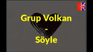 Söyle - Grup Volkan (English Subtitles) Resimi