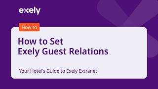 How to Set Exely Guest Relations | Your Hotel's Guide to Exely Extranet 💡