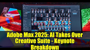 Adobe Max 2025: AI Takes Over Creative Suite - Keynote Breakdown