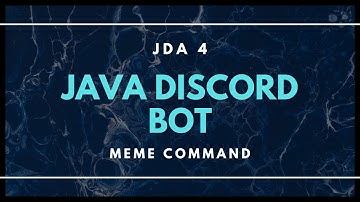 Java Discord API 4 - Meme Command w/ Web API
