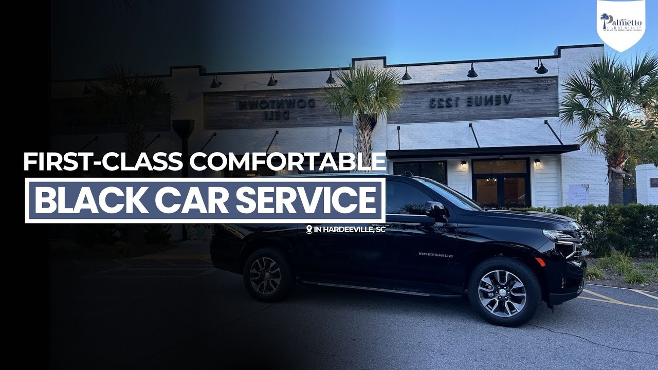 Hardeeville Black Car Service | Luxury Rides, Professional Chauffeurs | Palmetto Car Service®