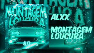 ALXX - MONTAGEM LOUCURA (Visualizer) @ALXX-funk