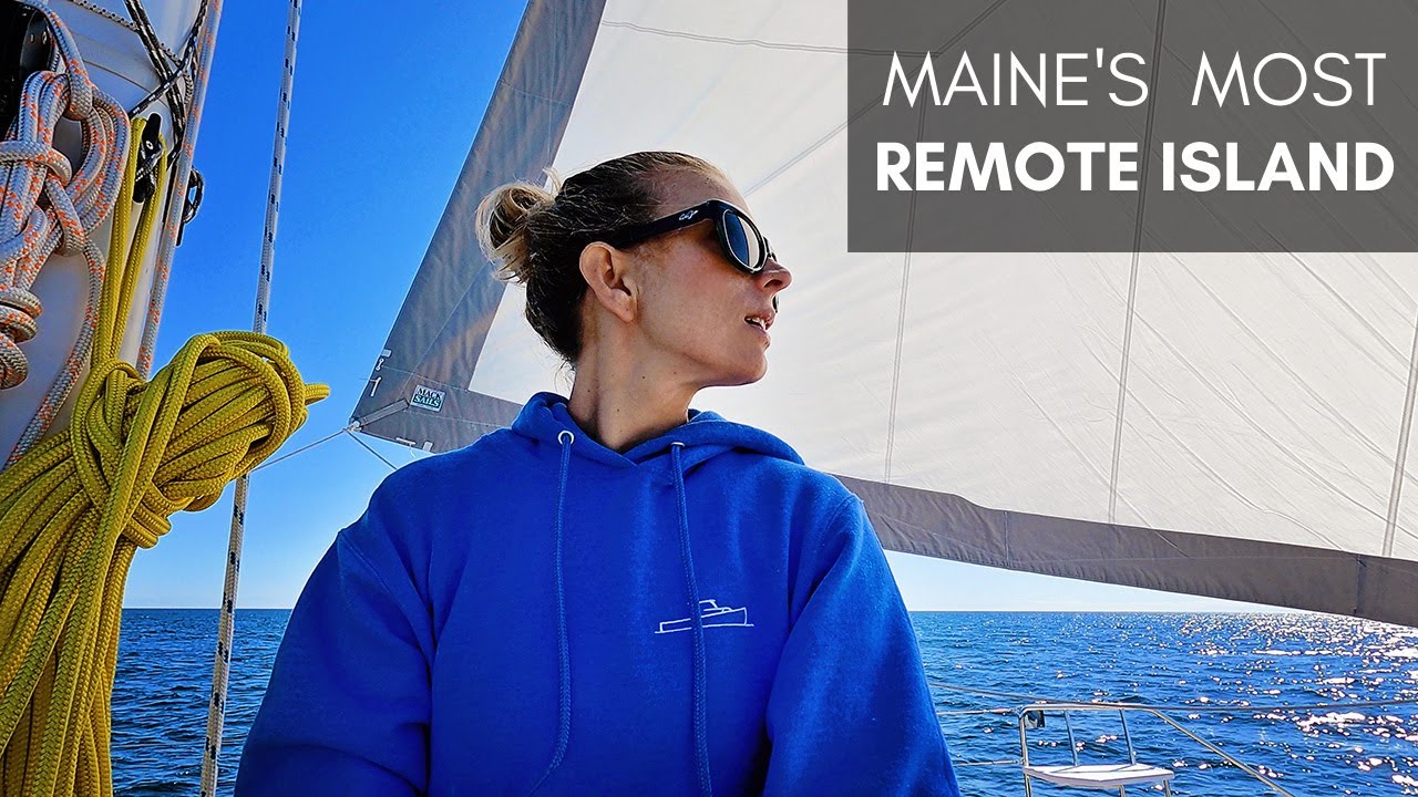 SAILING Our Seawind 1600 to MAINE’S MOST REMOTE ISLAND | Harbors Unknown Ep. 44