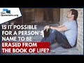 Can a Name be Erased from the Book of Life? | Can you Lose your Salvation? | GotQuestions.org