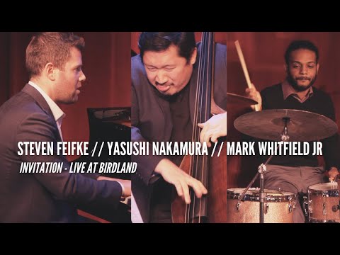 Steven Feifke / Mark Whitfield Jr / Yasushi Nakamura || Invitation [LIVE AT BIRDLAND]