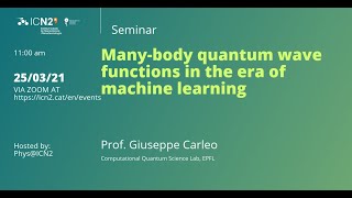 Many-body quantum wave functions in the era of machine learning, by Prof. Giuseppe Carleo