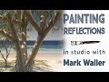 Painting Reflections | In Studio with Mark Waller