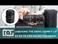UNBOXING REVIEW | SIGMA 105mm f/2.8 EX DG OS HSM Macro Lens for NIKON DSLR Cameras