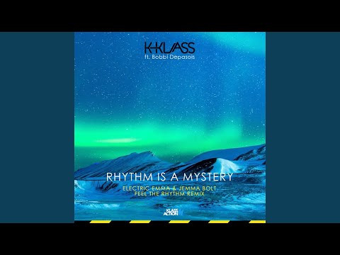 Rhythm Is A Mystery (Electric Emma & Jemma Bolt Feel The Rhythm Remix)