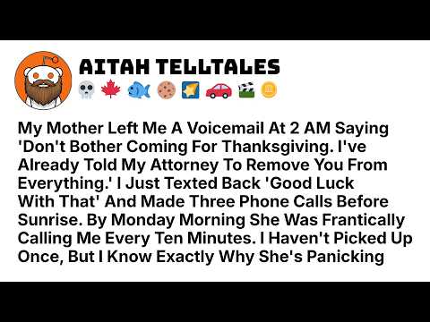 My Mother Left Me A Voicemail At 2 AM Saying 'Don't Bother Coming For Best Reddit Stories