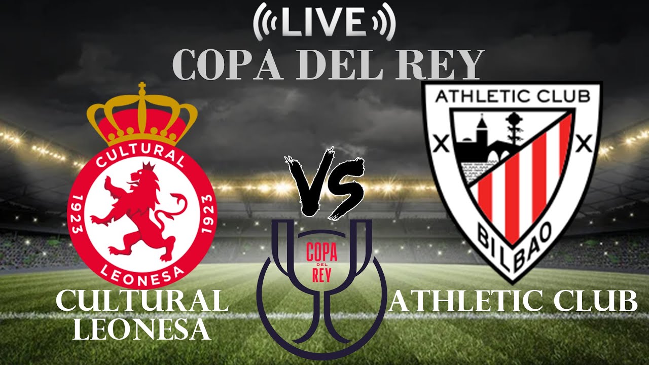 🔴Cultural Leonesa vs Athletic Club | Copa del Rey | Live Score - YouTube