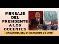 Soy Docente: MENSAJE DEL PRESIDENTE A LOS DOCENTES (21/03/2019)
