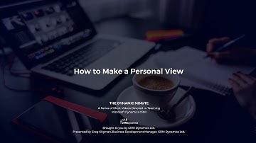 Creating a Custom View in Microsoft Dynamics CRM 2016 (2:53)