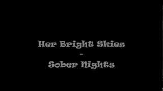 Watch Her Bright Skies Sober Nights video