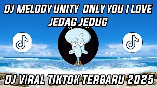 Download Lagu DJ MELODY UNITY ONLY YOU I LOVE JEDAG JEDUG SLOW VIRAL TIKTOK TERBARU 2026 YANG KALIAN CARI ! MP3
