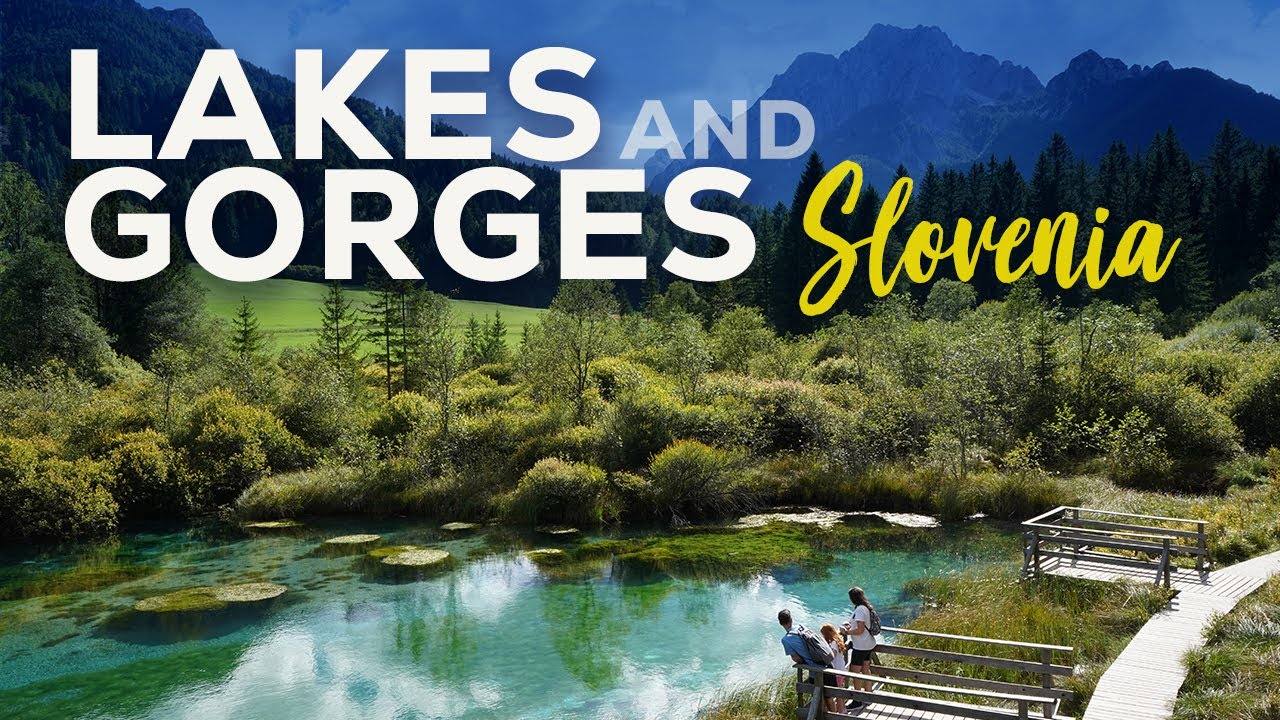 SLOVENIA Natural Wonders, Lakes, Valleys and Gorges