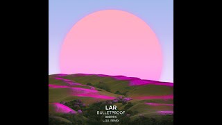 LAR feat. 88Birds - Bulletproof (L.GU. Extended Remix)