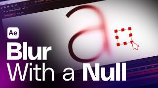 Blur Anything in After Effects With a Null (Easy Trick)