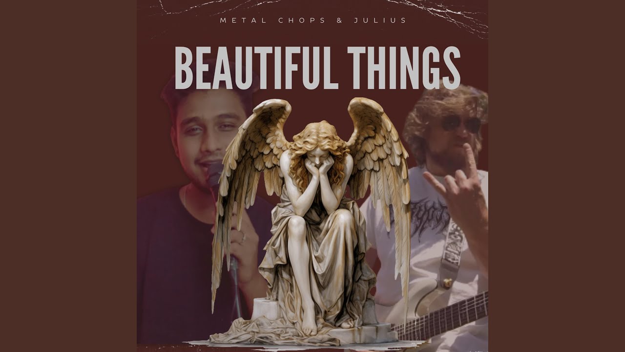 Beautiful Things (feat. Metal Chops Shop)