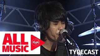 TYPECAST - WIll You Ever Learn MYX Live! Performance