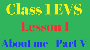 Class 1 Evs Lesson 1 About me Part V