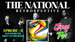 The National Retrospective | Episode #2: Sad Songs for Dirty Lovers