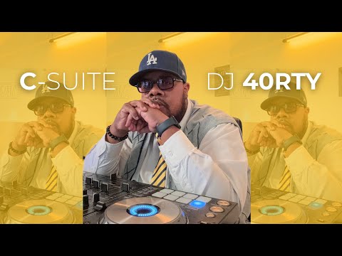 DJ 40RTY: C-Suite Series