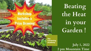 Beating the Heat in Your Garden Workshop - July 1, 2022  - 2 pm Moutain