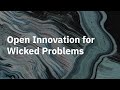 Open Innovation for Wicked Problems