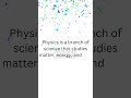 what is physics? #science #physics #shorts