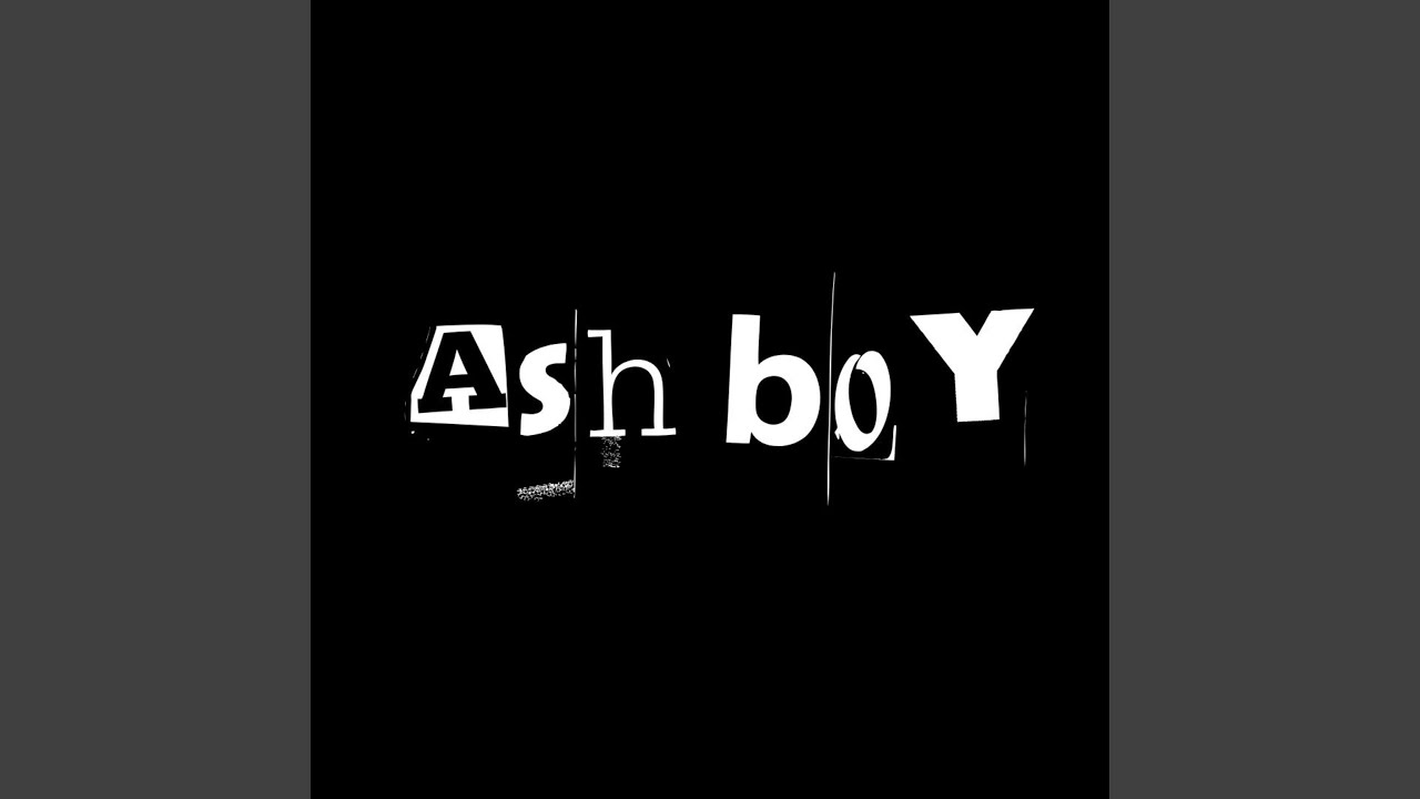 Ash boy auf YouTube ansehen Ash boy auf YouTube ansehen