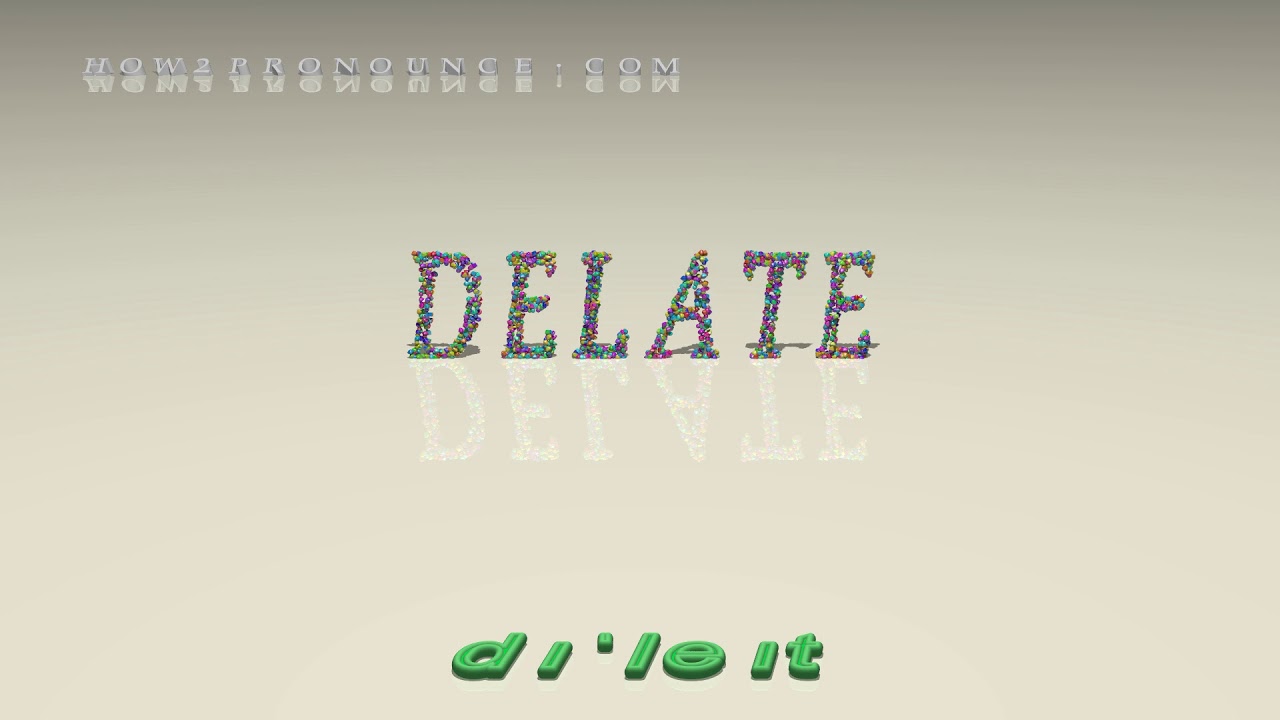 delate - pronunciation + Examples in sentences and phrases - YouTube
