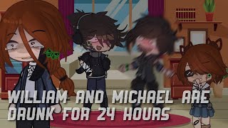 Michael And William Are DRUNK for 24 HOURS || Gacha Afton ||