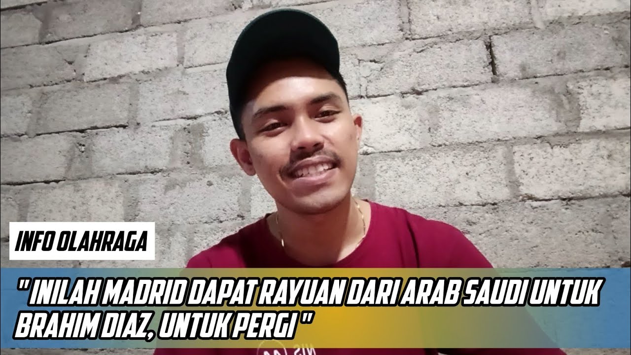 ⁣Inilah Madrid Dapat Rayuan Dari Arab Saudi Untuk Brahim Diaz, Untuk Pergi
