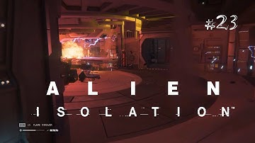 Alien Isolation Part 23 - Walkthrough - Taylor, Noooo!