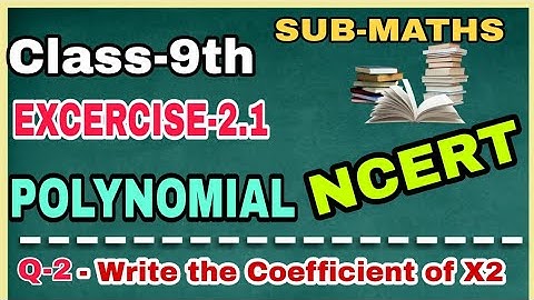 Write The Coefficient Of X2 In Each Of The Following//polynomials class 9 Exercise 2.1, Question 2