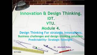 IDT Module 4- DT- Strategic Innovations-Predictability-Strategic foresight.