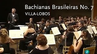 Bachianas Brasileiras No. 7 • Villa-Lobos • RTVE Symphony Orchestra