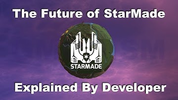 The Future of StarMade - Planned Features, Universe Update & Timeframes - Explained by Schema